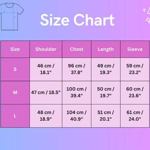 May include: A size chart for a t-shirt, displaying measurements in both centimetres and inches. The chart includes sizes S, M, and L, with shoulder, chest, length, and sleeve dimensions. The background is a purple and pink gradient.