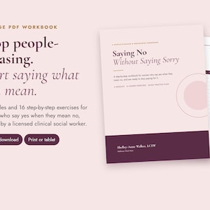 May include: A 29-page PDF workbook titled Saying No Without Saying Sorry by Shelley-Anne Walker, LCSW. The cover is light pink with a dark purple bottom band and circular graphic. Text includes 6 modules, 16 exercises, and a 30-day practice plan.