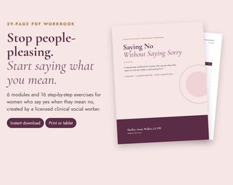 May include: A 29-page PDF workbook titled Saying No Without Saying Sorry by Shelley-Anne Walker, LCSW. The cover is light pink with a dark purple bottom band and circular graphic. Text includes 6 modules, 16 exercises, and a 30-day practice plan.