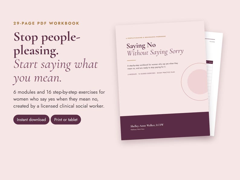 May include: A 29-page PDF workbook titled Saying No Without Saying Sorry by Shelley-Anne Walker, LCSW. The cover is light pink with a dark purple bottom band and circular graphic. Text includes 6 modules, 16 exercises, and a 30-day practice plan.