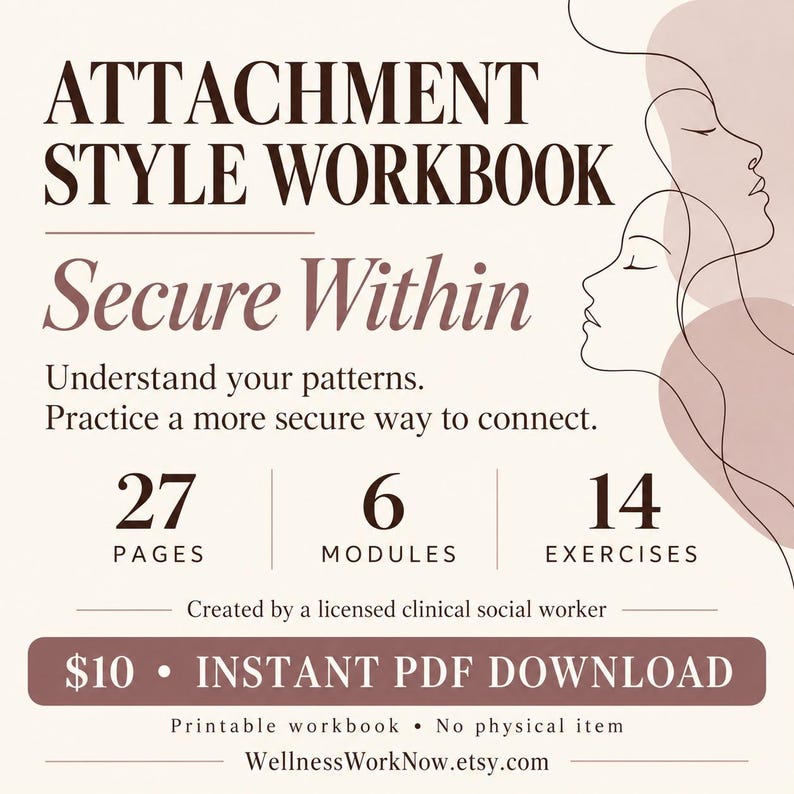 May include: A digital workbook titled Attachment Style Workbook Secure Within, featuring line art of two faces. It contains 27 pages, 6 modules, and 14 exercises. The text includes instructions to understand patterns and connect securely.