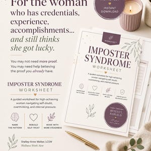 May include: A digital Imposter Syndrome worksheet featuring dark purple text on a white background. The document includes sections for understanding patterns, building self-trust, and shifting beliefs, authored by Shelley-Anne Walker, LCSW.