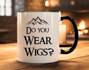 Lord of the Rings Inspired Mug - Hobbitcore Funny Do You Wear Wigs Meme Glossy Cup, Fantasy Gift