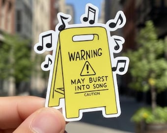 Broadway Sticker Musical Theatre Gift - Funny Warning "Burst Into Song" Glossy Decal for Singer