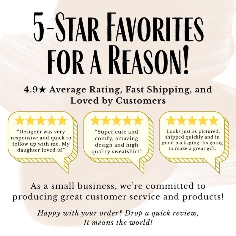 May include: Image with text: "5-STAR FAVORITES FOR A REASON!" and customer reviews. The reviews are in speech bubbles with gold stars. The text also says "4.9 Average Rating, Fast Shipping, and Loved by Customers."