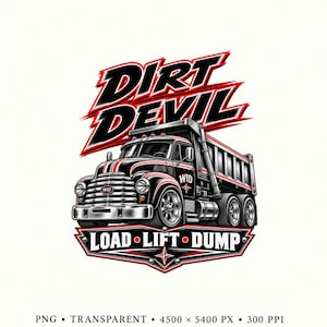 May include: A graphic illustration of a black dump truck with red and white racing stripes, chrome accents, and large wheels. The text DIRT DEVIL appears above the truck, and the text LOAD LIFT DUMP is displayed on a banner at the bottom.