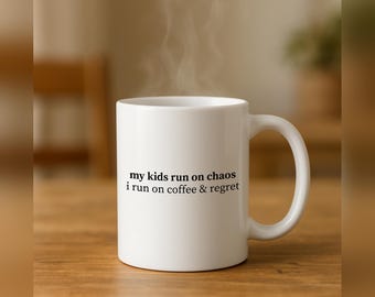 Funny Mom Coffee Mug – My Kids Run on Chaos, Gift for Mom