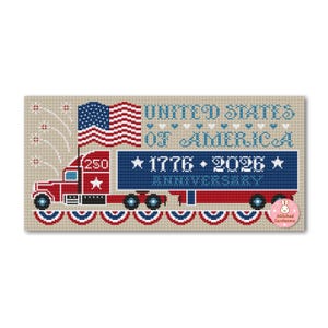 May include: Cross-stitch design featuring a red truck with a blue trailer, an American flag, and text that reads "United States of America 1776-2026 Anniversary". The design incorporates red, white, and blue colors, with fireworks and bunting.