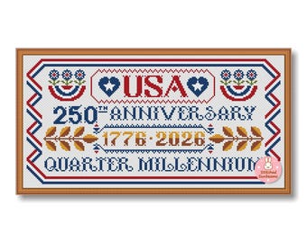 Quarter Millennium 4 July Patriotic Cross Stitch Pattern: USA Independence 250 Sampler (PDF Pattern)