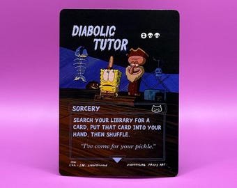 May include: A black card featuring the text "DIABOLIC TUTOR" and cartoon characters. The card reads "SORCERY" and includes instructions and the phrase "I've come for your pickle." The card is set against a purple backdrop.
