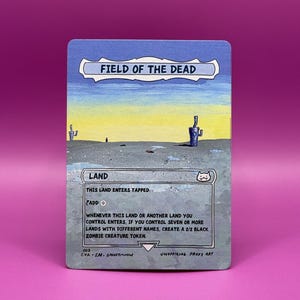 May include: A custom-designed card with the text "FIELD OF THE DEAD" at the top. The card features a landscape illustration with a blue sky, a gray field, and two bucket-shaped objects. The card also includes game instructions and the text "UNOFFICIAL PROXY ART."