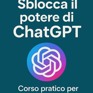 May include: A teal graphic with the text "DOREGAR" at the top. The words "Sblocca il potere di ChatGPT" are in large white letters. Below is a colorful logo and the text "Corso pratico per principianti".