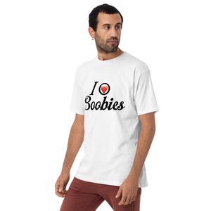 I love Boobies tee