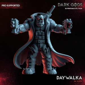 May include: A gray 3D-printed figurine of a muscular orc-like character, holding two double-barreled pistols. The figure wears a long coat and spiked boots. The text "DARK GODS 3D PRINTABLE STL FILES" and "DAYWALKA DA SLAYA" are visible.