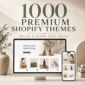 May include: A computer monitor and a smartphone displaying a website with the text 1000 PREMIUM SHOPIFY THEMES BUILD A STORE THAT SELLS. The screen shows product images including a handbag, a bottle, and sneakers with the text Timeless style. Modern living.
