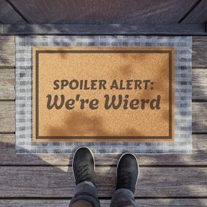 Spoiler Alert We Are Weird Doormat, Funny Family Welcome Mat, Quirky Coir Entry Rug, Bold Text Front Door Decor, Funny Door Mat