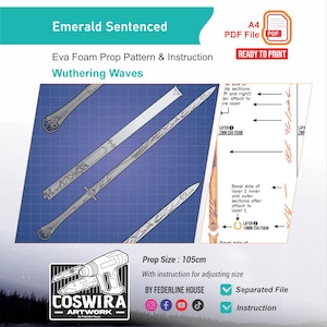 May include: An Eva foam prop pattern and instruction sheet for a prop sword, titled "Emerald Sentenced" and "Wuthering Waves." The design includes a blueprint-style layout with the prop size at 105cm. The sheet is ready to print.