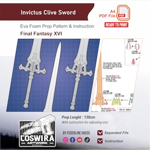 May include: An illustration of the Invictus Clive Sword from Final Fantasy XVI. The image includes a pattern and instructions for an Eva foam prop, with a prop length of 130cm. The design is ready to print.