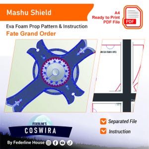 May include: A digital pattern for a Mashu Shield, featuring a blue and red design. The image includes the text "Eva Foam Prop Pattern & Instruction" and "Fate Grand Order". The design is ready to print as a PDF file.