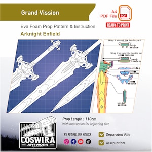 May include: A blueprint-style illustration for an Eva foam prop pattern and instructions for an Arknight Enfield sword. The image includes the text "Grand Vission" and "Ready to Print". The prop length is 43.3 inches.