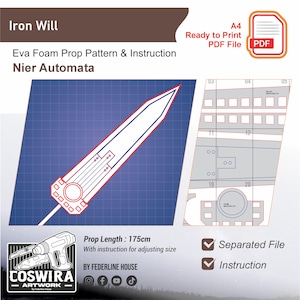 May include: A blueprint-style pattern for an Eva foam prop sword, labeled "Iron Will" from Nier Automata. The design includes a detailed diagram of the sword, with a prop length of 175cm. The image also includes instructions and a separated file.