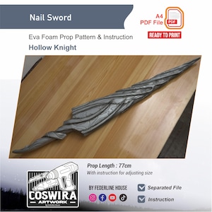Peut inclure: Un produit numérique pour un patron d'accessoire en mousse EVA représentant l'épée Nail Sword de Hollow Knight. L'image montre une épée grise texturée de 77cm de long. Le texte indique Nail Sword, A4 PDF File, Ready to Print et Coswira Artwork.