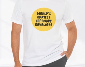 World's Okayest Software Programmierer T-Shirt Lustiges Programmierer Geschenk Programmierer Geschenk Programmierer Top