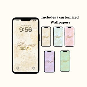 Puede incluir: Un teléfono inteligente negro muestra un fondo de pantalla floral con el texto "Follow your dreams". La imagen incluye cinco pantallas de teléfono adicionales con diseños similares y el texto "Follow your dreams". También es visible la frase "Includes 5 customized Wallpapers".