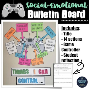 May include: A social-emotional bulletin board with a game controller theme. The board includes the text "Things I Can Control" and features 14 actions, such as "My Attitude" and "My Choices". A student reflection worksheet is also included.