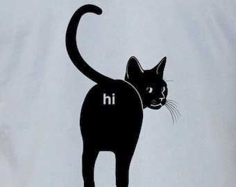 Cat Butt Hi Shirt- Funny Guys Kitten Hello Joke Tee Shirt- Cat Lover Gift For Him- Premium Soft Bella Canvas Tshirt