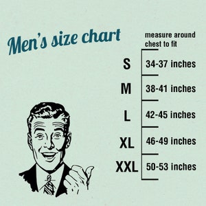 May include: A size chart for men's clothing with a vintage illustration of a man. The chart shows the corresponding chest measurements in inches for sizes S, M, L, XL, and XXL.