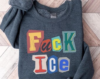Fuck Ice Collage Print Unisex Crewneck Sweatshirt, Anti Ice Pullover, Abolish Ice, Chinga La Migra, No Human Is Illegal, Protect Immigrants