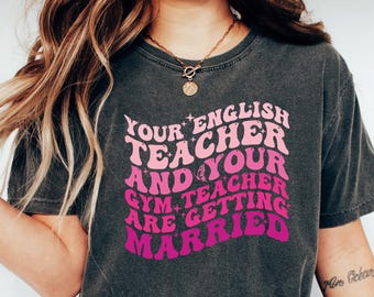 My English Teacher and Gym Teacher Are Getting Married Shirt Music Sports Fans Engagement Announcement Celebrity Couple Wedding Tee