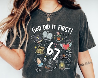 God Did It First Six Seven Shirt, Christian Bible Verse Tee, Scripture Study Tee, Faith Sweatshirt, Faith Christian Sweatshirt Gift