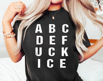 Anti Trump Fck ICE Alphabets Shirt, Anti ICE Protest Shirt, Anti ICE Shirt, Anti Fascist Tee, Immigration Rights Shirt, Funny Political Tee