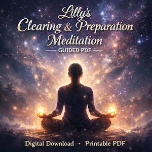 May include: Digital download of a guided meditation PDF. The image shows a person meditating in a lotus position, with glowing orbs in their hands, against a backdrop of a starry galaxy. Text reads "Lilly's Clearing & Preparation Meditation".