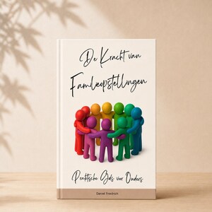 Könnte beinhalten: Ein Buch mit dem Titel De Kracht van Familieopstellingen und dem Untertitel Praktische Gids voor Ouders von Daniel Friedrich. Das Cover zeigt eine kreisförmige Gruppe stilisierter, bunter menschlicher Figuren in Rot, Orange, Gelb, Grün, Blau und Violett.