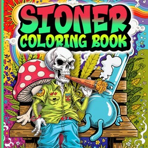 Stoner Coloring Book : Psychedelic Illustrations to Relax and Unleash Your Creativity | Instant Download