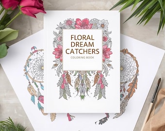 Floral Dream Catchers Coloring Book: 47 Relaxing Pages (PDF Pattern)