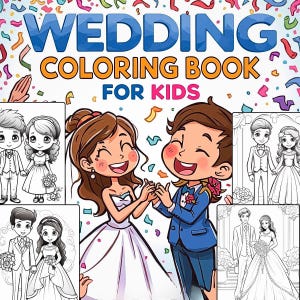 May include: A colorful cover for a "Wedding Coloring Book for Kids" features cartoon illustrations of a bride and groom, confetti, and the book's title in large blue letters. The cover also includes several black and white coloring pages.