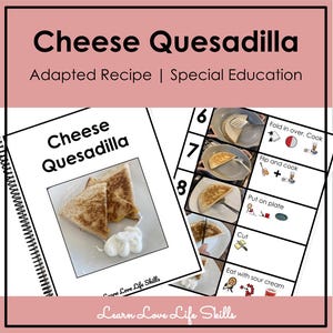 Puede incluir: Un libro de recetas con espiral titulado "Cheese Quesadilla", con una foto del plato y una guía visual paso a paso. El texto dice "Adapted Recipe | Special Education" y "Learn Love Life Skills".