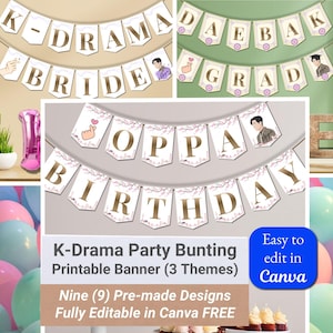 May include: A collection of printable K-Drama party bunting banners with three themes: "K-Drama Bride", "DaeBak Grad", and "Oppa Birthday". The banners feature gold lettering and decorative elements, with the text "Easy to edit in Canva" in a blue box.