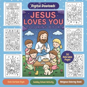 May include: A digital download coloring book titled "JESUS LOVES YOU COLORING BOOK." The cover features an illustration of Jesus with children. The image includes the text "30 Adorable Pages," "Cute Cartoon Style," "Sunday School Activity," and "Religious Coloring Sheet."