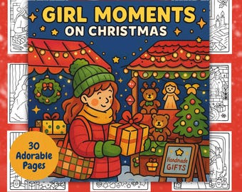 Girl Moments Christmas Coloring Book, 30 Festive Pages (PDF Pattern)