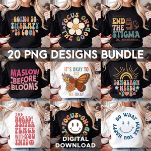 May include: A collection of 20 PNG designs displayed on sweatshirts. The designs include positive affirmations and motivational quotes such as "Focus on the Good" and "It's Okay to Not Be Okay." The designs also feature a smiley face and floral elements.