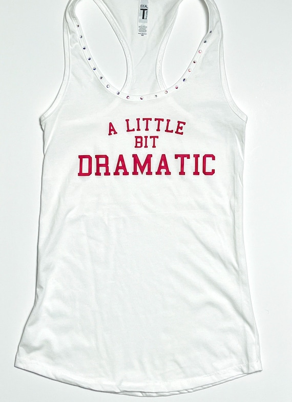 Womens A Little Bit Dramatic Tank Top Womens A Little Bit Dramatic Tank Top