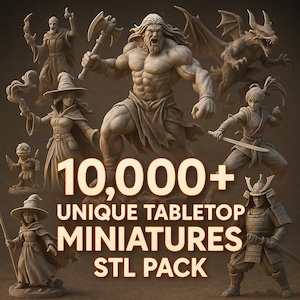 Tabletop Ultimate 10,000+ STL Bundle – Tabletop Miniatures, Anime Figures, Game Characters & More!