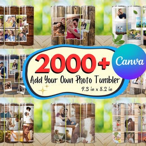 May include: Several personalized photo tumblers with various designs. The tumblers feature a collage of photos, with some showcasing a wood-grain pattern. The text "2000+ Add Your Own Photo Tumbler" is displayed, with dimensions of 9.3 in x 8.2 in.