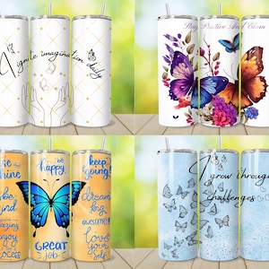 May include: A collection of stainless steel tumblers with various designs. Some feature butterflies and inspirational quotes like "Ignite imagination daily" and "Stay Positive And Clam." Others have phrases such as "Rise and Shine" and "I grow through challenges."