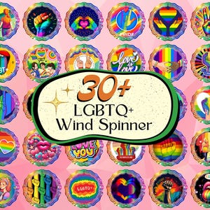 May include: A collection of over 30 LGBTQ+ wind spinners, each with a unique design. The spinners feature rainbow colors, hearts, hands, and other symbols of pride. The text "LGBTQ+ Wind Spinner" is displayed on a green and white oval.